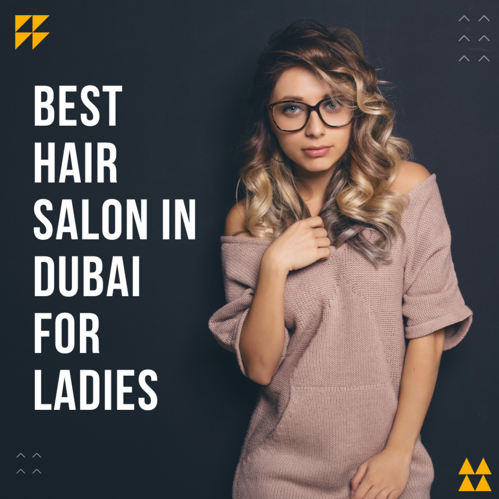 best-hair-salon-in-dubai-for-ladies