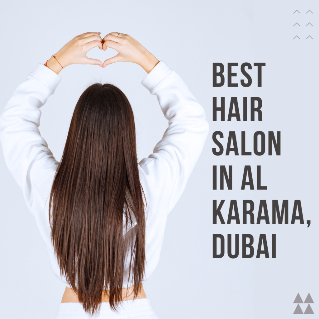 best-hair-salon-in-al-karama-dubai