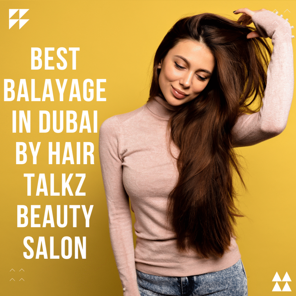 best-balayage-in-dubai-by-hair-talkz-beauty-salon