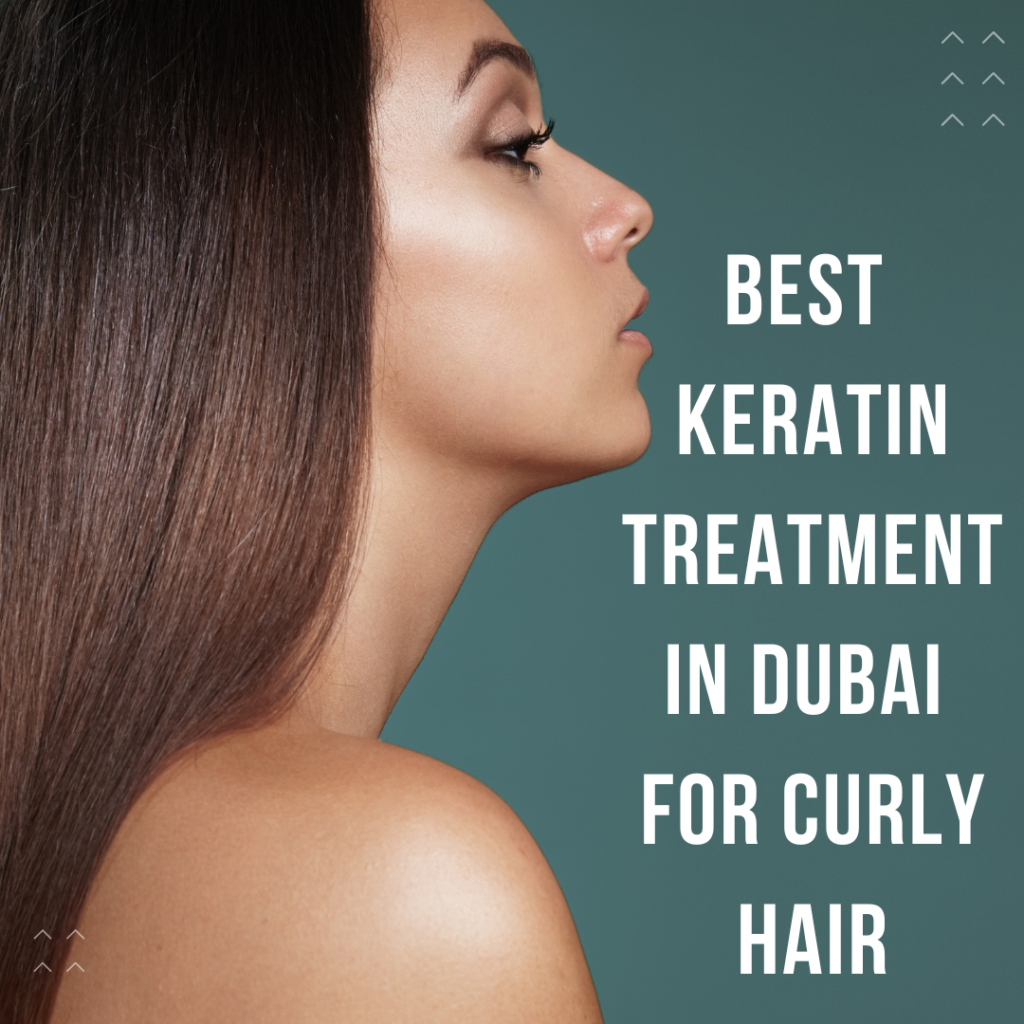 best-keratin-treatment-near-me-in-dubai-for-curly-hair
