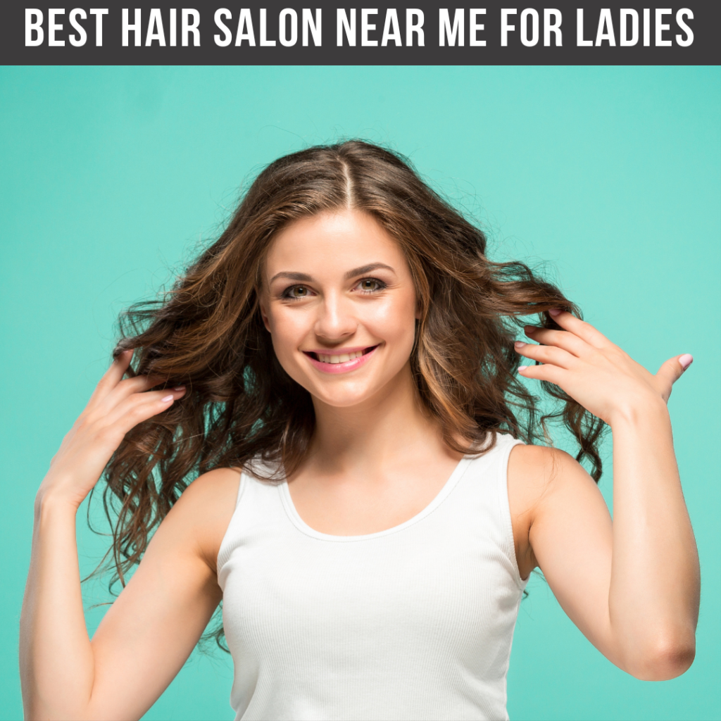 hair-salon-near-me-for-ladies